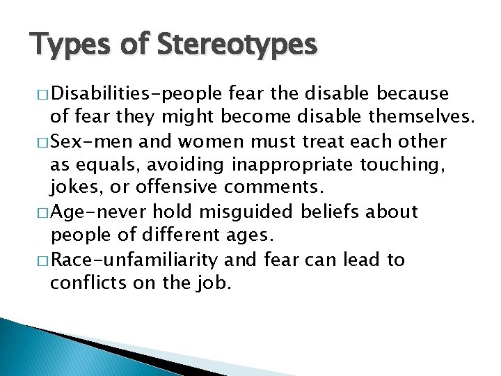 Types of Stereotypes � Disabilities-people fear the disable because of fear they might become