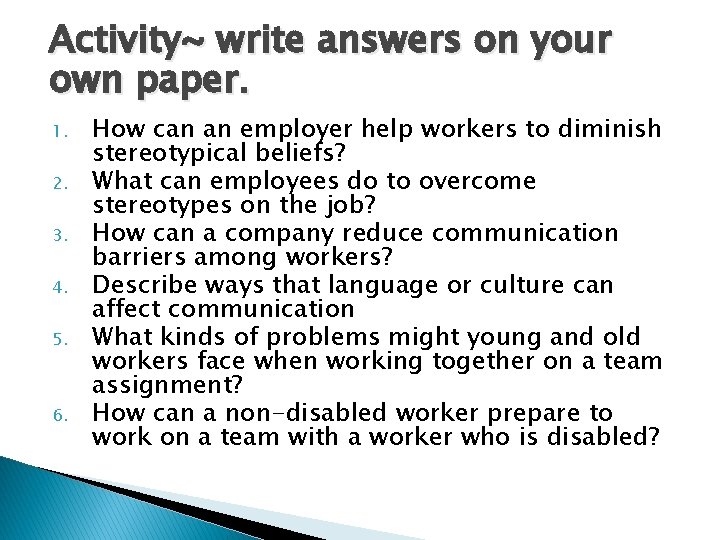 Activity~ write answers on your own paper. 1. 2. 3. 4. 5. 6. How