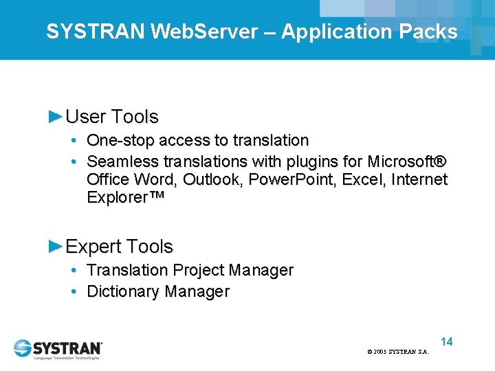 SYSTRAN Web. Server – Application Packs ►User Tools • • One-stop access to translation