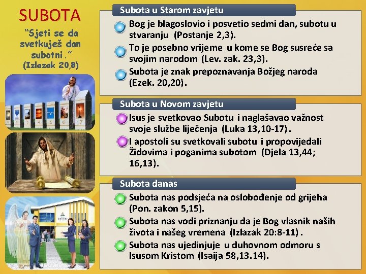 SUBOTA “Sjeti se da svetkuješ dan subotni. ” (Izlazak 20, 8) Subota u Starom