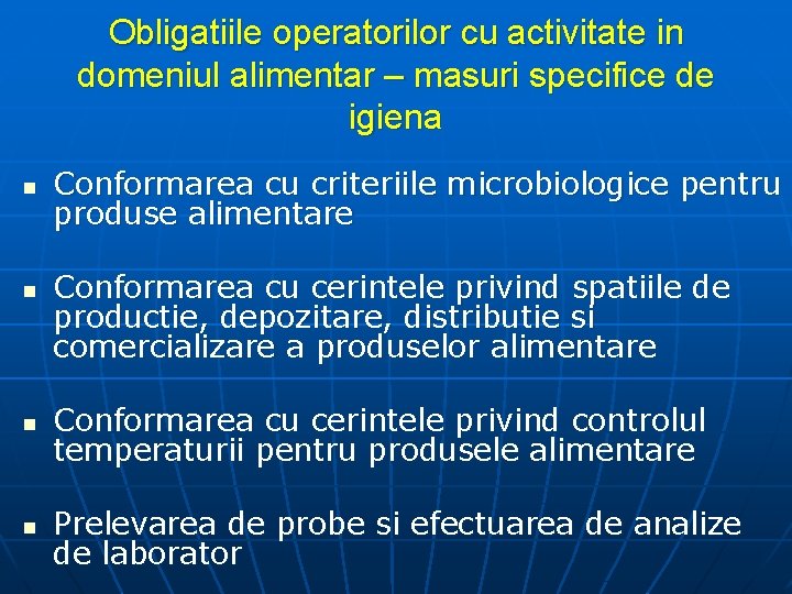 Obligatiile operatorilor cu activitate in domeniul alimentar – masuri specifice de igiena n n
