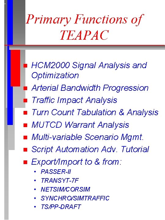 Primary Functions of TEAPAC n n n n HCM 2000 Signal Analysis and Optimization