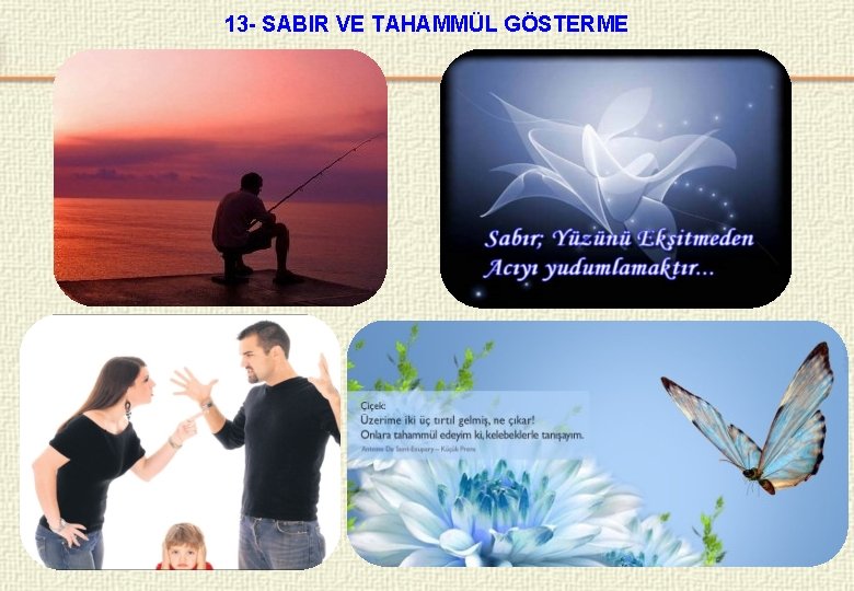 13 - SABIR VE TAHAMMÜL GÖSTERME 