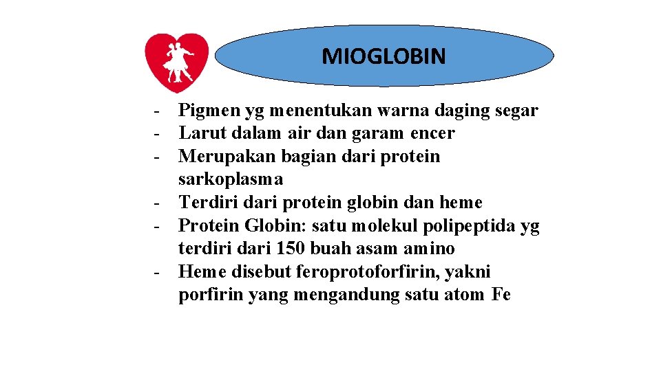 MIOGLOBIN - Pigmen yg menentukan warna daging segar - Larut dalam air dan garam