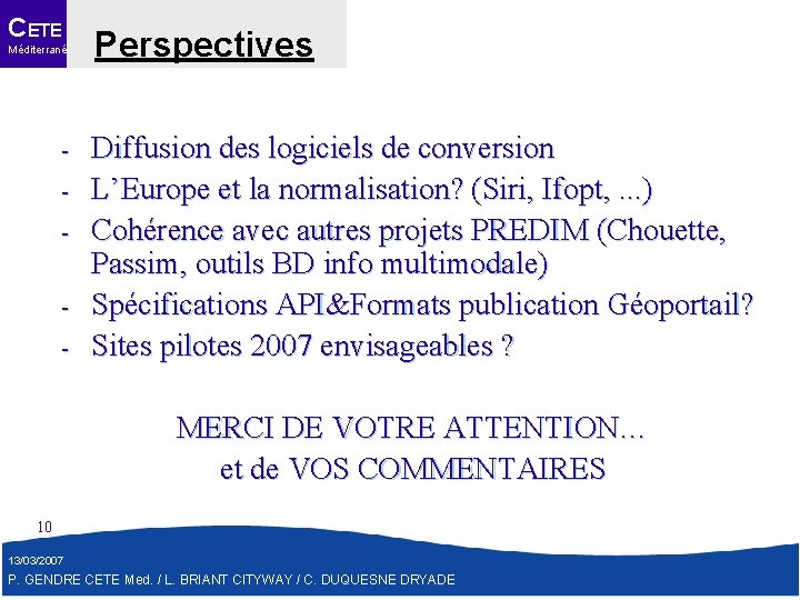 CETE Méditerranée - Perspectives Diffusion des logiciels de conversion L’Europe et la normalisation? (Siri,