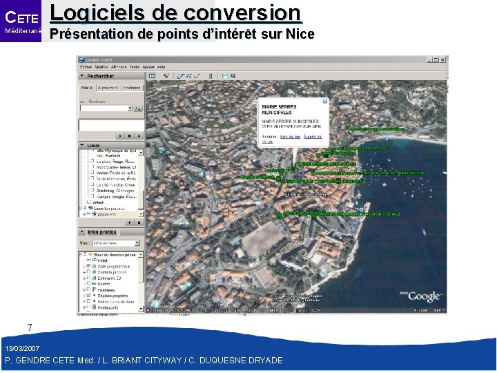 CETE Méditerranée Logiciels de conversion Présentation de points d’intérêt sur Nice 7 13/03/2007 P.