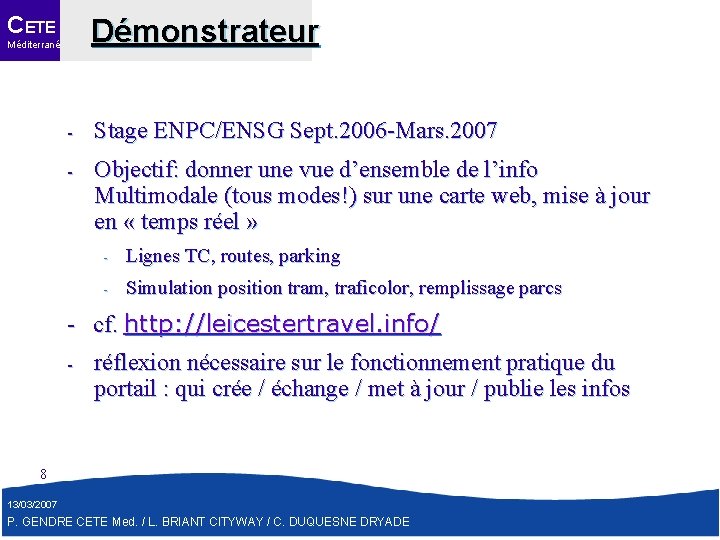 CETE Démonstrateur Méditerranée - Stage ENPC/ENSG Sept. 2006 -Mars. 2007 - Objectif: donner une