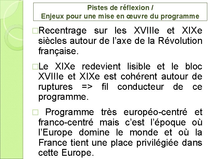 Pistes de réflexion / Enjeux pour une mise en œuvre du programme �Recentrage sur