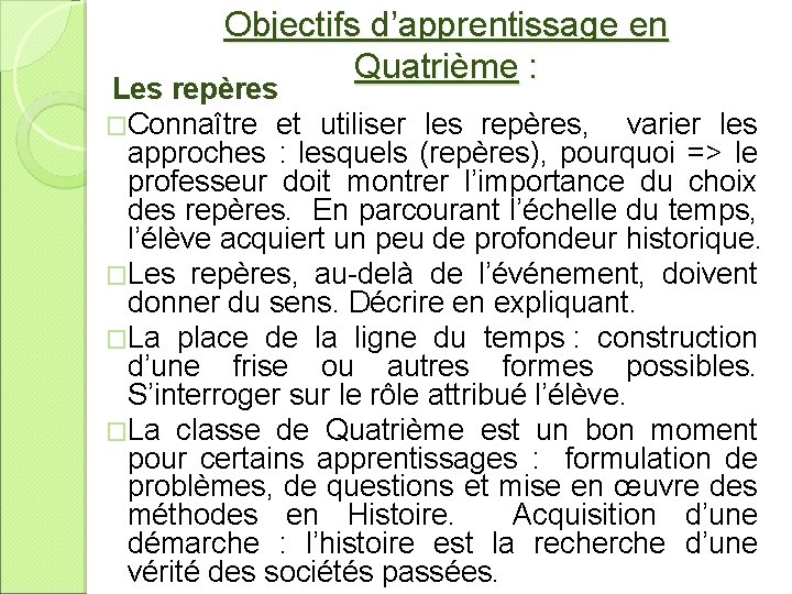 Objectifs d’apprentissage en Quatrième : Les repères �Connaître et utiliser les repères, varier les