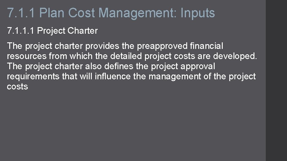 7. 1. 1 Plan Cost Management: Inputs 7. 1. 1. 1 Project Charter The