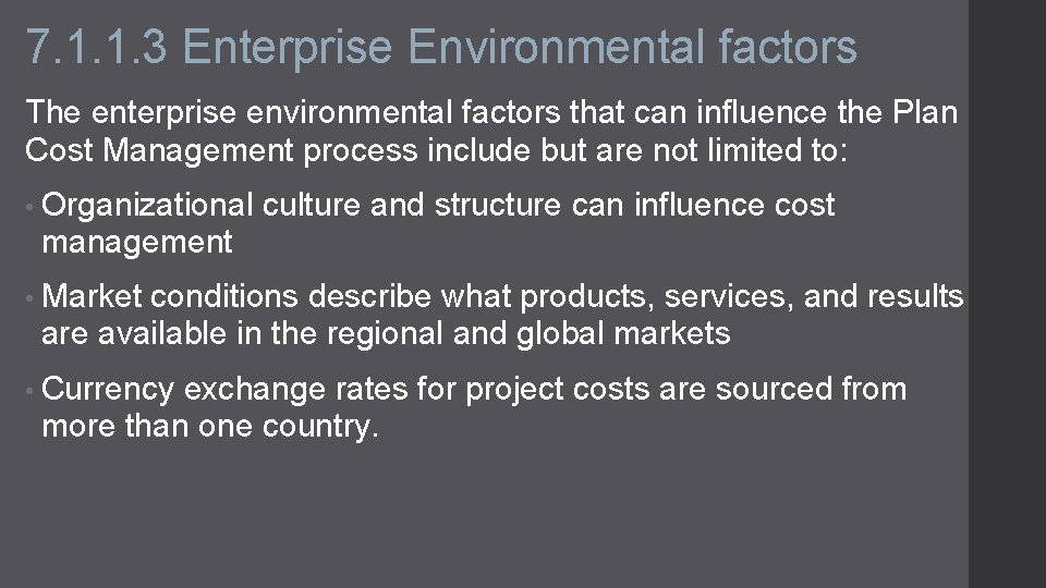 7. 1. 1. 3 Enterprise Environmental factors The enterprise environmental factors that can influence