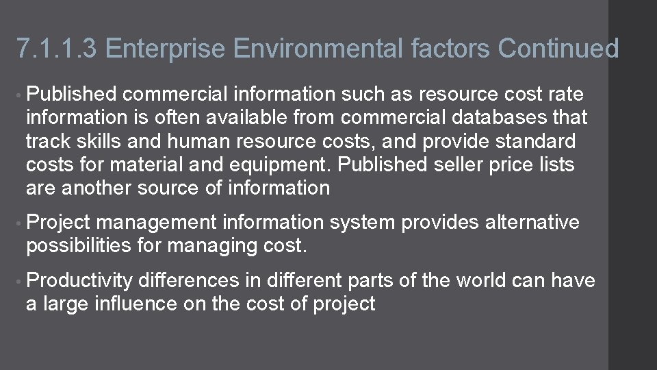 7. 1. 1. 3 Enterprise Environmental factors Continued • Published commercial information such as