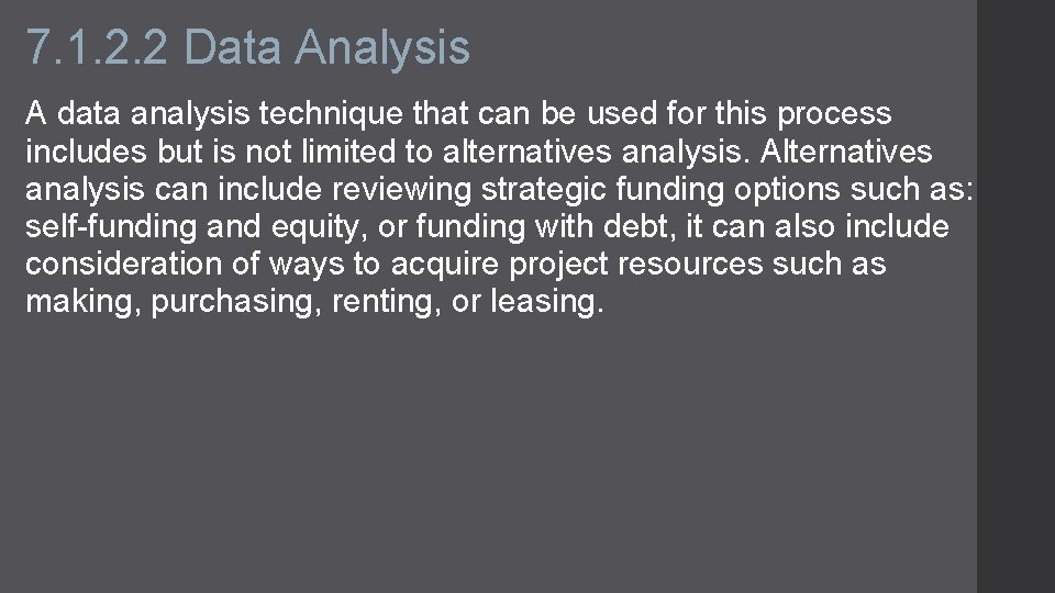 7. 1. 2. 2 Data Analysis A data analysis technique that can be used
