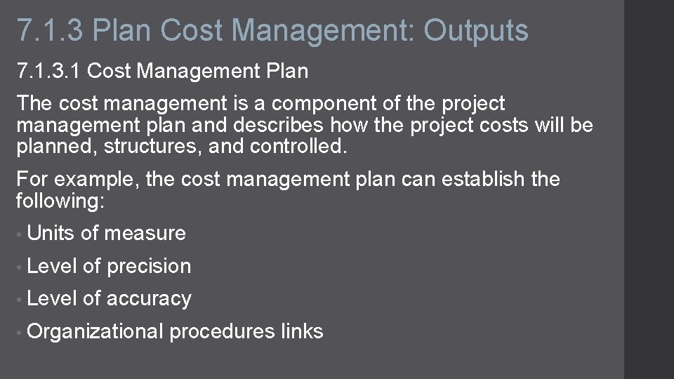 7. 1. 3 Plan Cost Management: Outputs 7. 1. 3. 1 Cost Management Plan