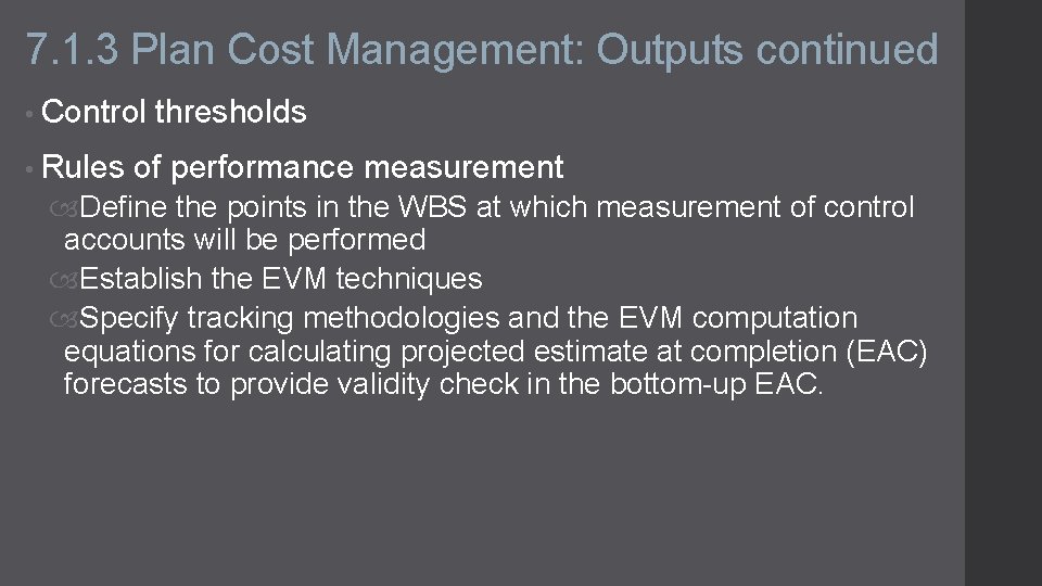 7. 1. 3 Plan Cost Management: Outputs continued • Control • Rules thresholds of