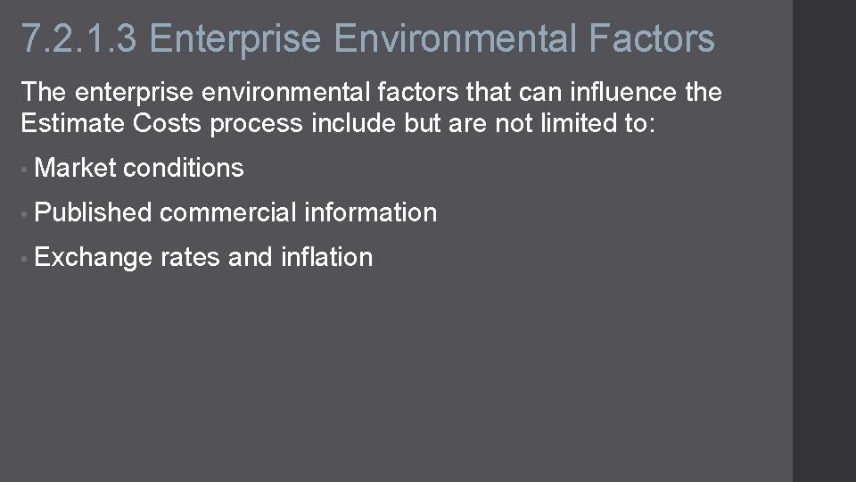 7. 2. 1. 3 Enterprise Environmental Factors The enterprise environmental factors that can influence