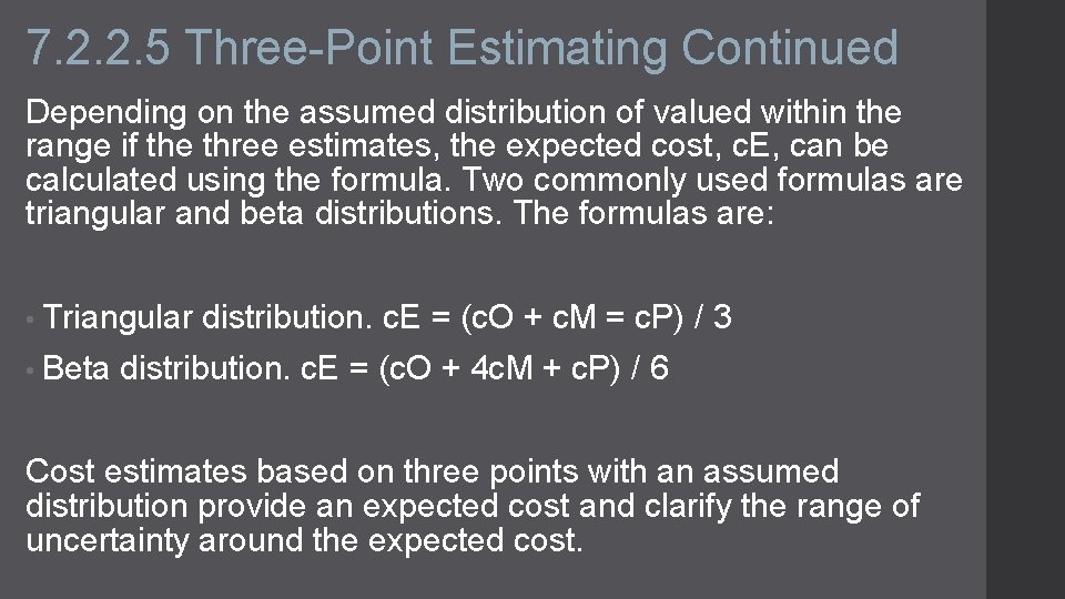 7. 2. 2. 5 Three-Point Estimating Continued Depending on the assumed distribution of valued