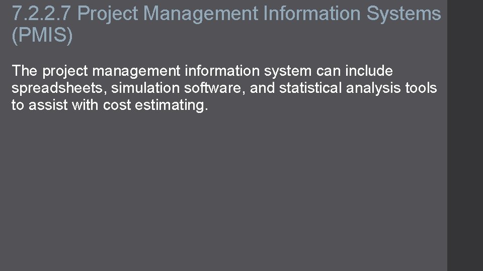 7. 2. 2. 7 Project Management Information Systems (PMIS) The project management information system