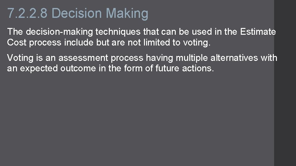 7. 2. 2. 8 Decision Making The decision-making techniques that can be used in