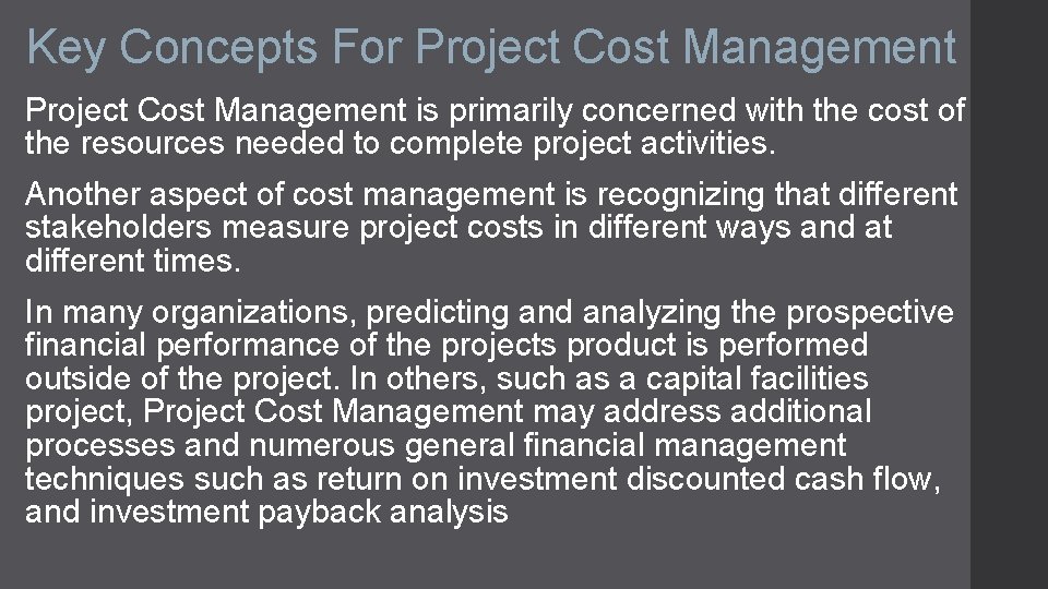 Key Concepts For Project Cost Management is primarily concerned with the cost of the