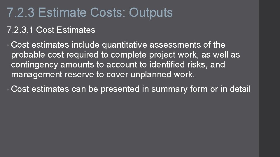 7. 2. 3 Estimate Costs: Outputs 7. 2. 3. 1 Cost Estimates • Cost