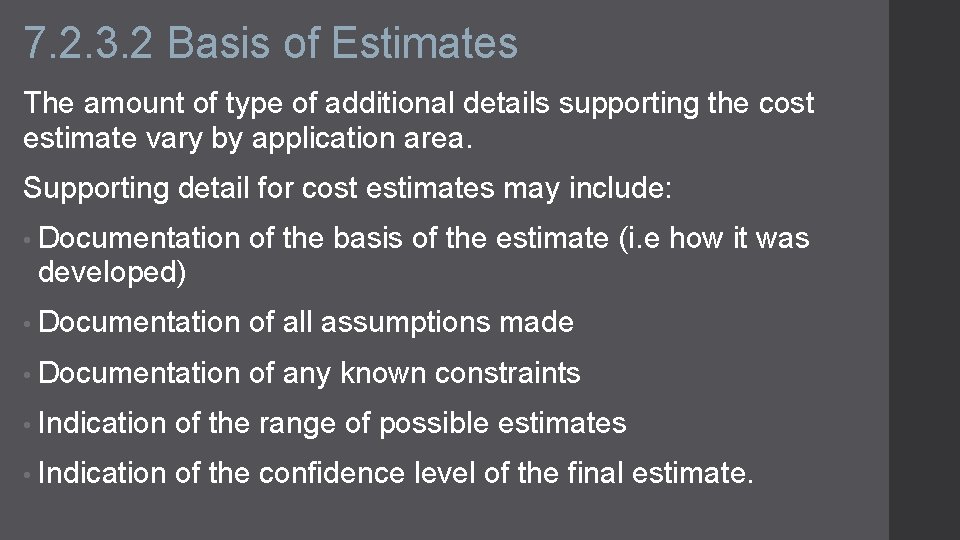 7. 2. 3. 2 Basis of Estimates The amount of type of additional details