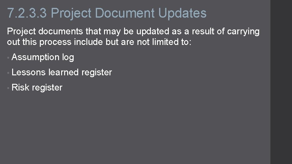 7. 2. 3. 3 Project Document Updates Project documents that may be updated as