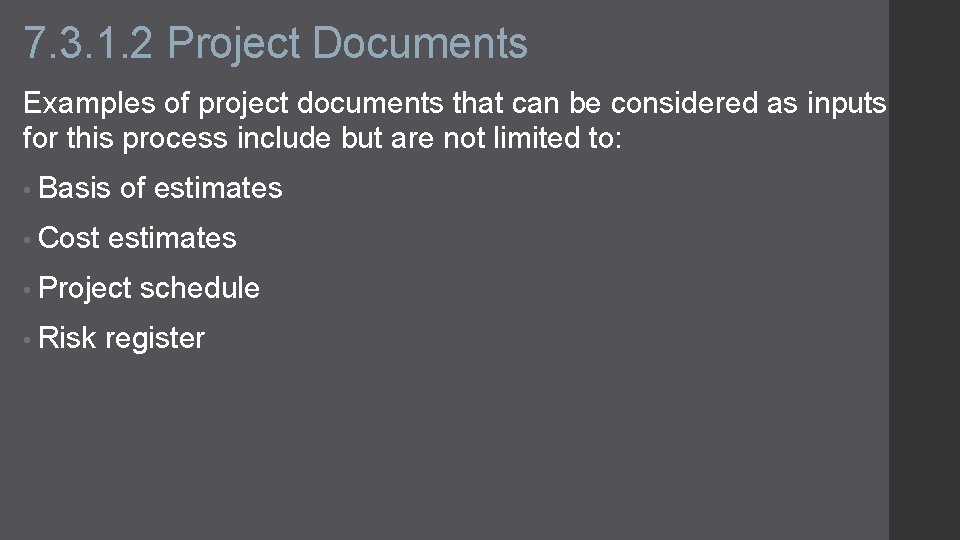 7. 3. 1. 2 Project Documents Examples of project documents that can be considered