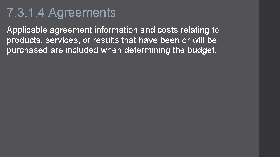 7. 3. 1. 4 Agreements Applicable agreement information and costs relating to products, services,