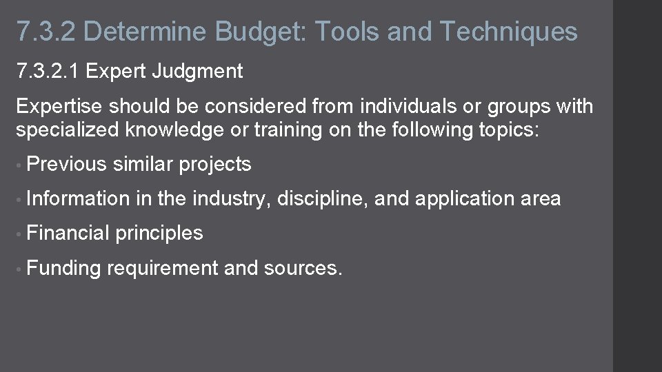 7. 3. 2 Determine Budget: Tools and Techniques 7. 3. 2. 1 Expert Judgment