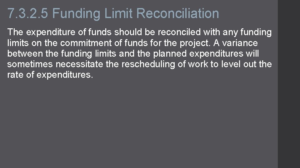 7. 3. 2. 5 Funding Limit Reconciliation The expenditure of funds should be reconciled