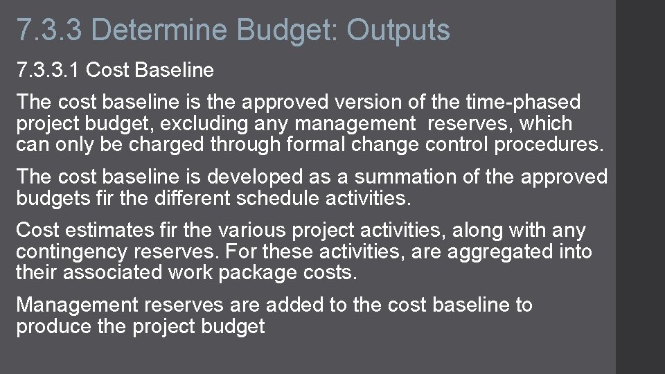 7. 3. 3 Determine Budget: Outputs 7. 3. 3. 1 Cost Baseline The cost