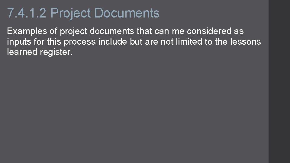 7. 4. 1. 2 Project Documents Examples of project documents that can me considered