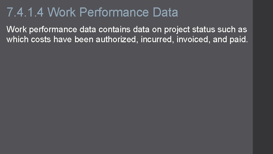 7. 4. 1. 4 Work Performance Data Work performance data contains data on project