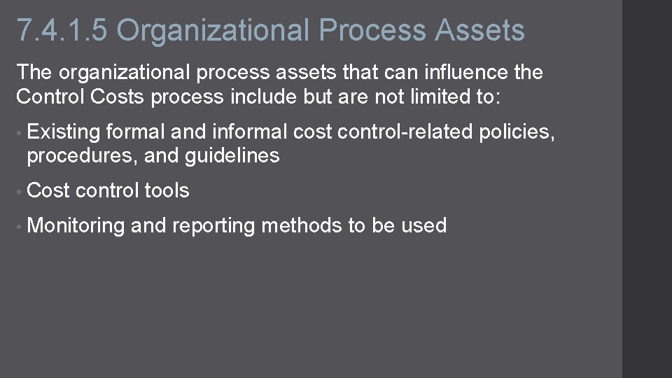 7. 4. 1. 5 Organizational Process Assets The organizational process assets that can influence