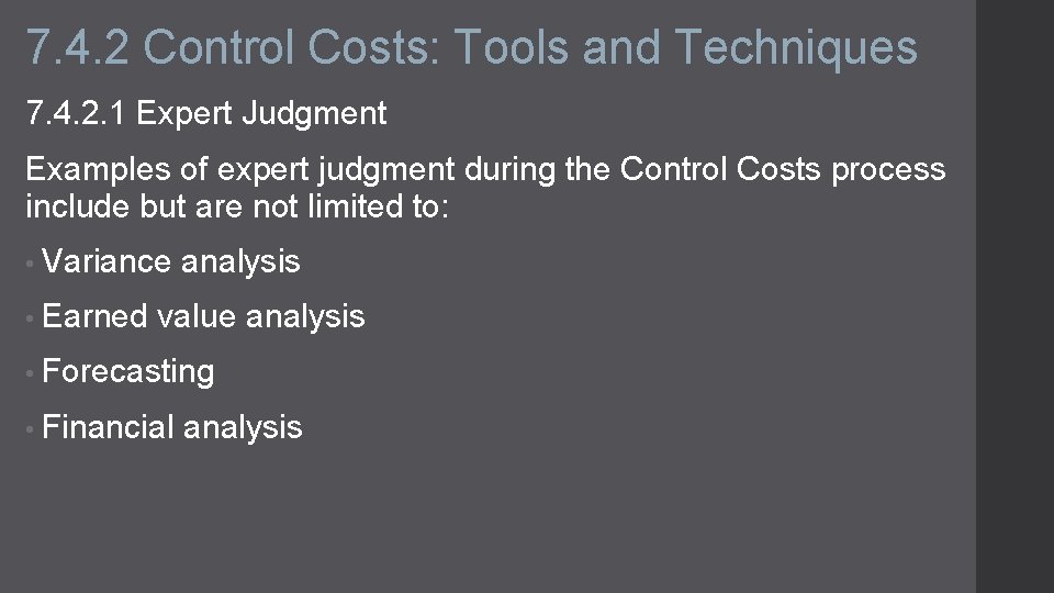 7. 4. 2 Control Costs: Tools and Techniques 7. 4. 2. 1 Expert Judgment
