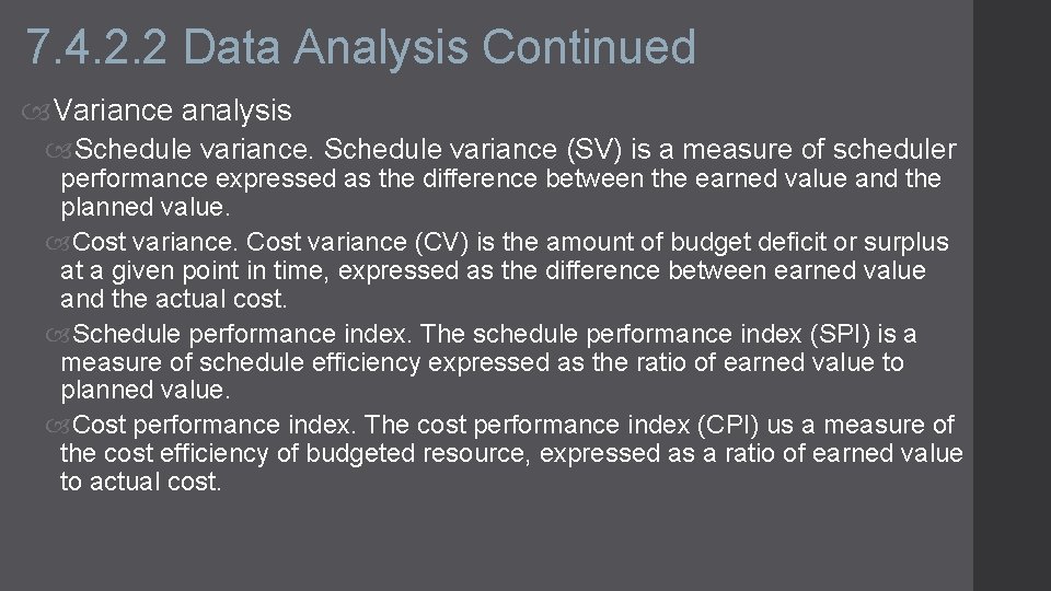 7. 4. 2. 2 Data Analysis Continued Variance analysis Schedule variance (SV) is a