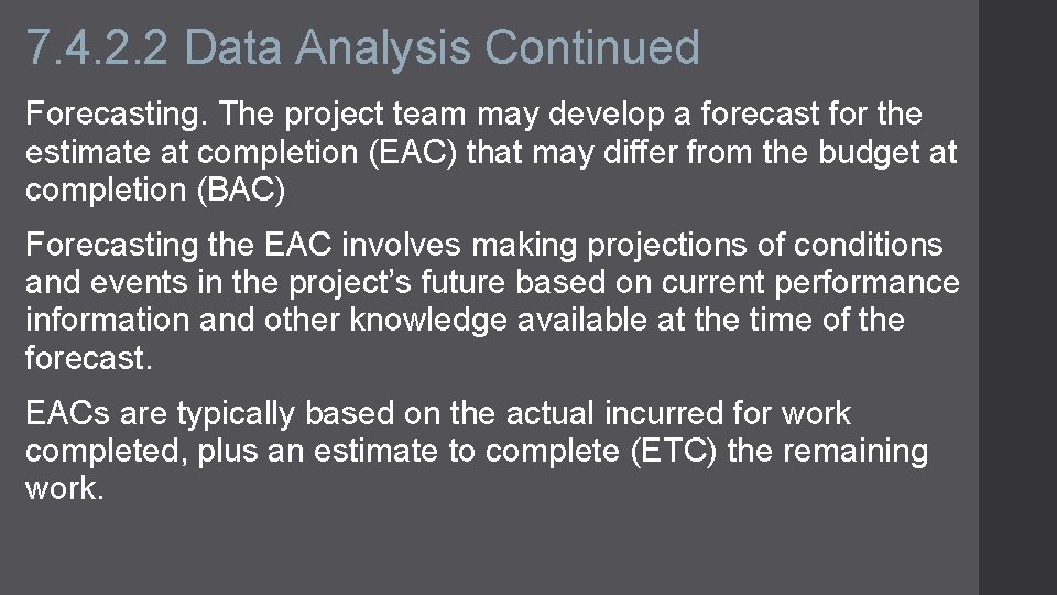 7. 4. 2. 2 Data Analysis Continued Forecasting. The project team may develop a