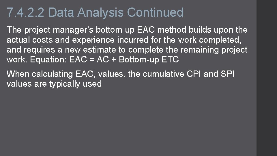 7. 4. 2. 2 Data Analysis Continued The project manager’s bottom up EAC method