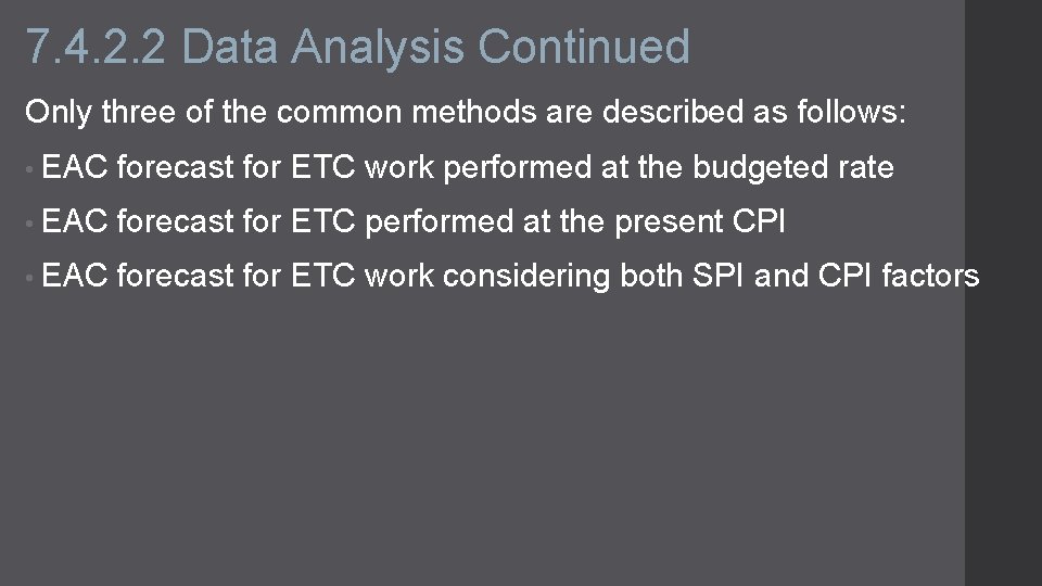 7. 4. 2. 2 Data Analysis Continued Only three of the common methods are