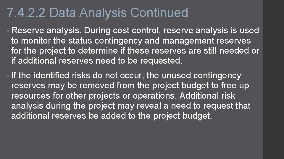 7. 4. 2. 2 Data Analysis Continued • Reserve analysis. During cost control, reserve