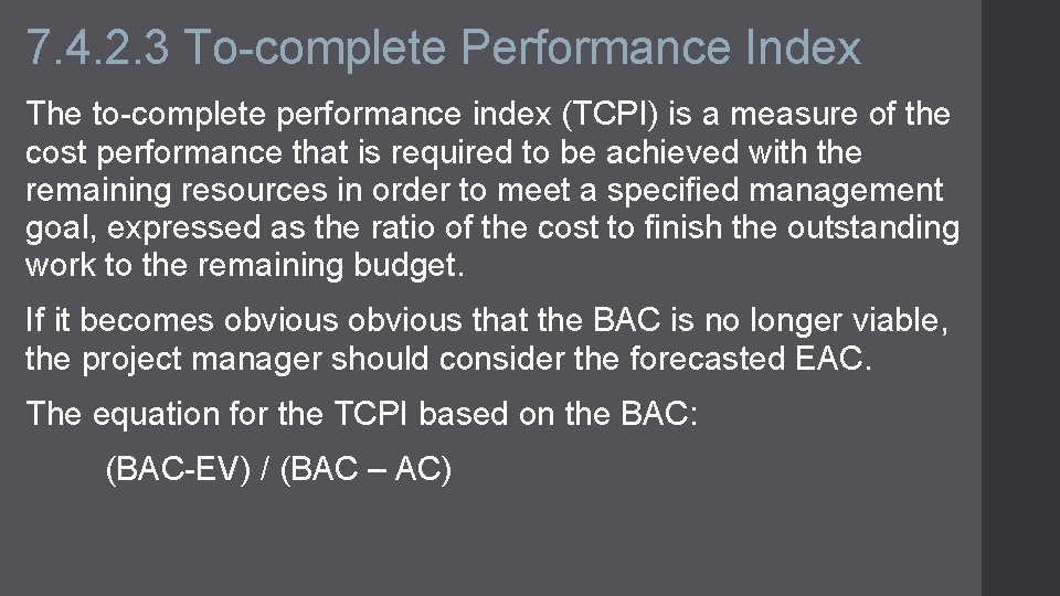 7. 4. 2. 3 To-complete Performance Index The to-complete performance index (TCPI) is a