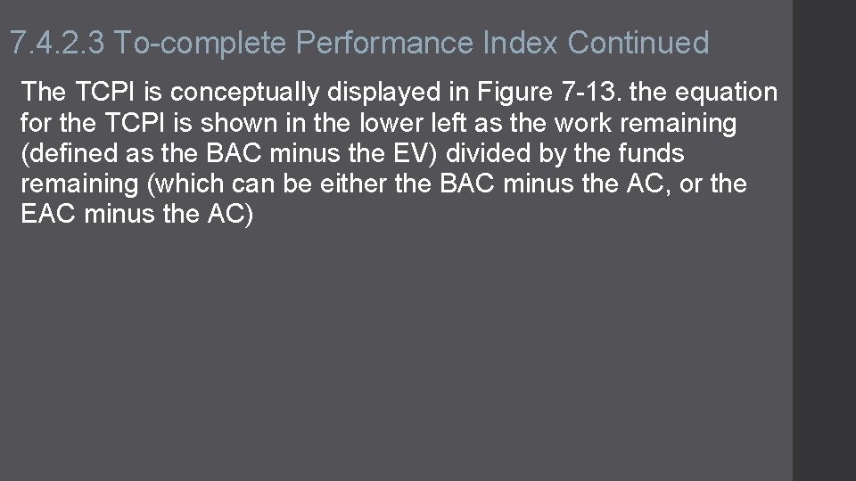 7. 4. 2. 3 To-complete Performance Index Continued The TCPI is conceptually displayed in