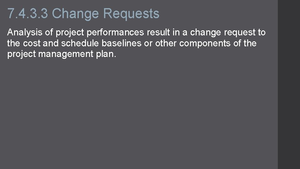 7. 4. 3. 3 Change Requests Analysis of project performances result in a change