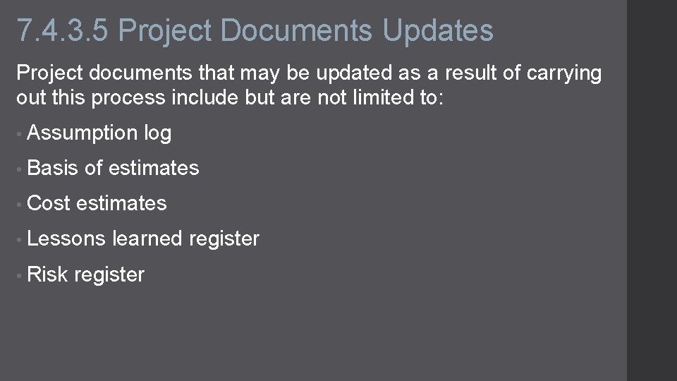7. 4. 3. 5 Project Documents Updates Project documents that may be updated as