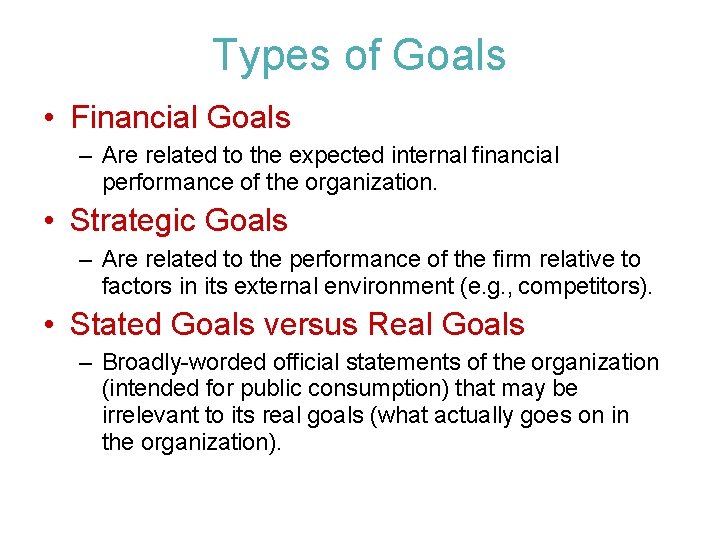 Types of Goals • Financial Goals – Are related to the expected internal financial