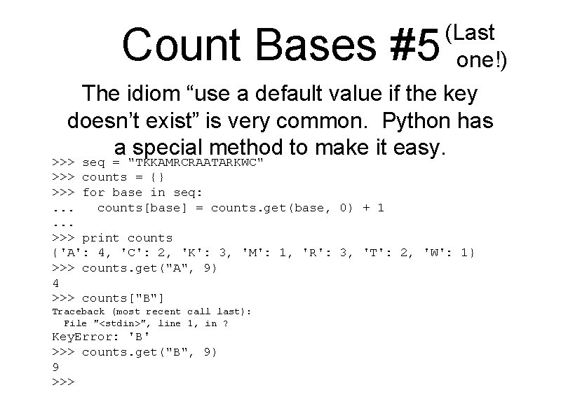 Count Bases #5 (Last one!) The idiom “use a default value if the key