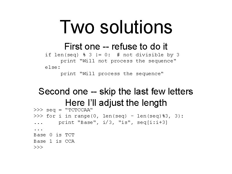 Two solutions First one -- refuse to do it if len(seq) % 3 !=