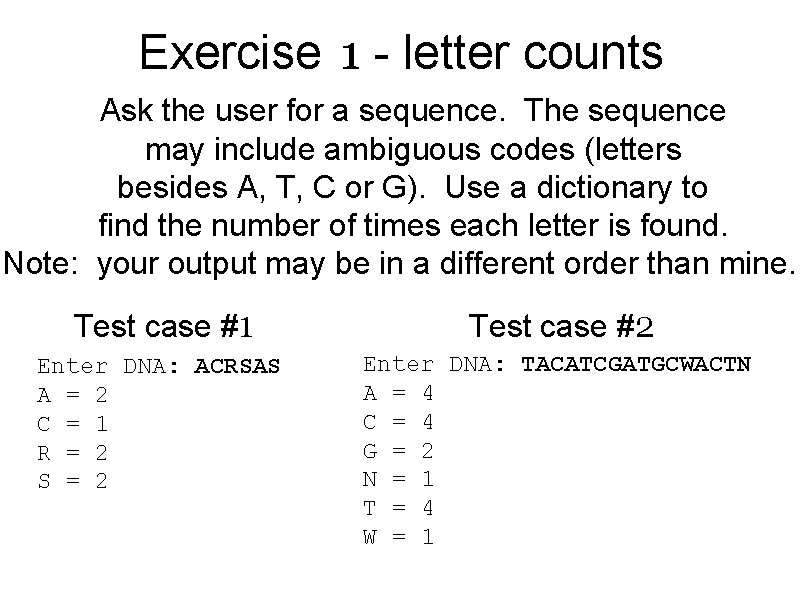 Exercise 1 - letter counts Ask the user for a sequence. The sequence may
