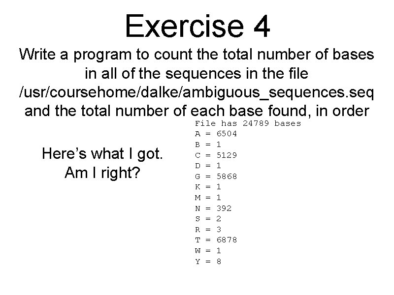 Exercise 4 Write a program to count the total number of bases in all